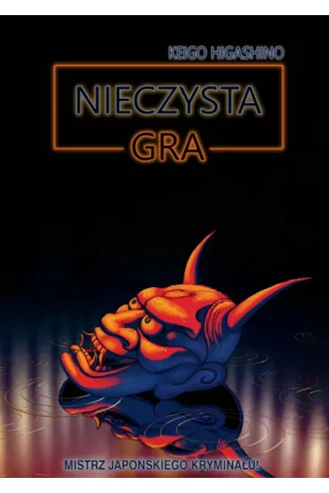 Nieczysta gra - Keigo Higashino
