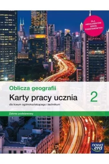 Oblicza geografii 2. Karty pracy ucznia dla liceum oglnoksztaccego i technikum. Zakres podstawowy. Szkoy ponadpodstawowe - Katarzyna Maciek