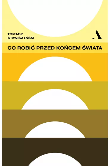 Co robi� przed ko�cem �wiata - Tomasz Stawiszy�ski