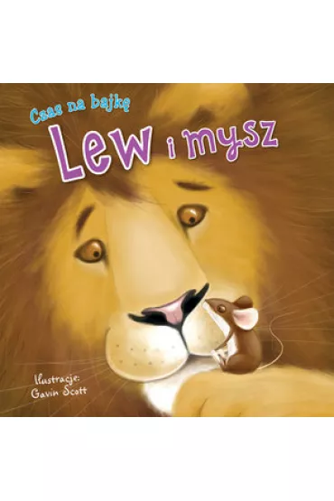 Czas na bajk�: Lew i mysz - Gavin Scott Ilustr