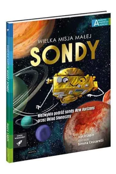 Wielka misja ma�ej sondy. Akademia M�drego Dziecka. Chc� wiedzie� - Joyce  Lapin