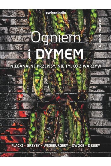 Ogniem i dymem. Nie tylko z warzyw