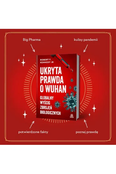 Ukryta prawda o Wuhan. Globalny wy�cig zbroje� biologicznych - Robert F. Kennedy JR