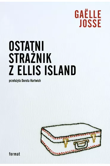 Ostatni stra�nik z Ellis Island - Ga�lle Josse
