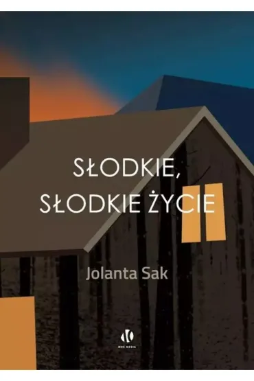 S�odkie, s�odkie �ycie - Jolanta Sak