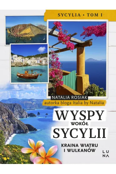 Wyspy wok� Sycylii. Kraina wiatru i wulkan�w - Natalia Rosiak