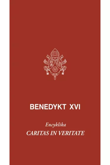 Caritas in veritate. Encyklika - Benedykt XVI