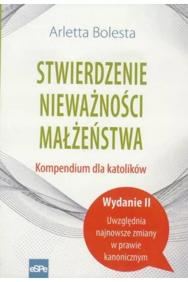 Stwierdzenie niewa�no�ci ma��e�stwa. Kompendium dla katolik�w - Arletta Bolesta