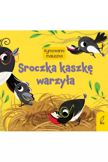 Rymowanki maluszka. Sroczka kaszk� warzy�a