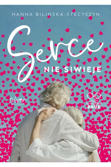 Serce nie siwieje. Du�e Litery - Hanna  Bili�ska-Stecyszyn
