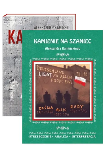 Pakiet Kamienie na szaniec, Kamienie na szaniec Aleksandra Kami�skiego. Streszczenie, analiza, interpretacja