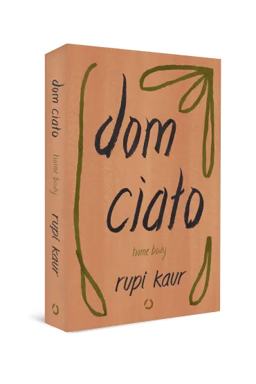 Dom cia�o. Home body - Rupi Kaur