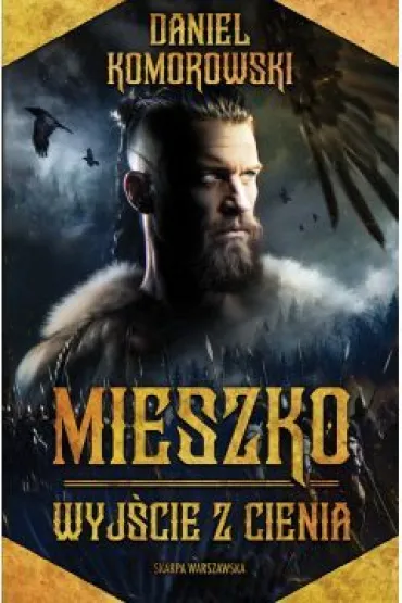 Mieszko. Wyj�cie z cienia - Daniel  Komorowski