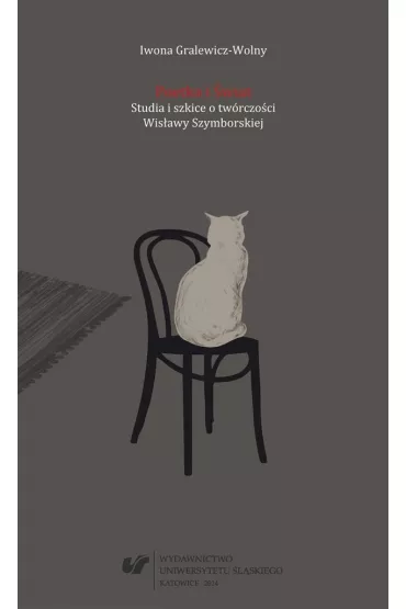 Poetka i �wiat. Studia i szkice o tw�rczo�ci Wis�awy Szymborskiej - Iwona Gralewicz-Wolny