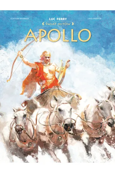 �wiat Mit�w. Apollo - Luc Ferry, Clotilde Bruneau