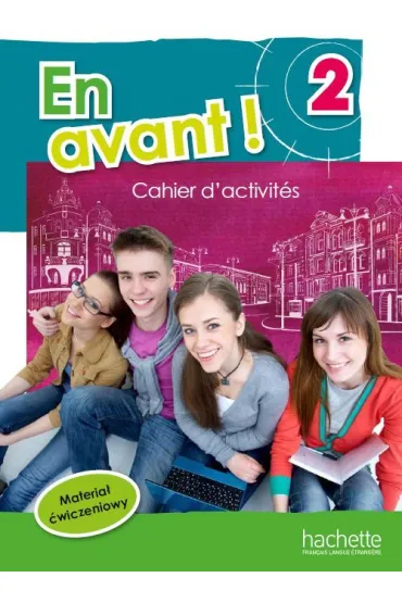 En Avant! 2. Zeszyt �wicze�. J�zyk francuski