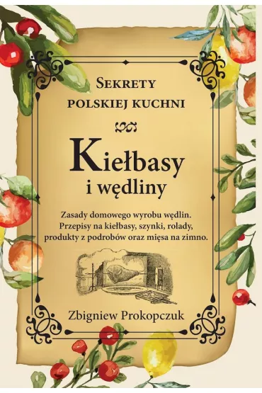 Kie�basy i w�dliny. Sekrety polskiej kuchni - Zbigniew Prokopczuk
