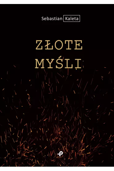 Z�ote my�li - Sebastian  Kaleta