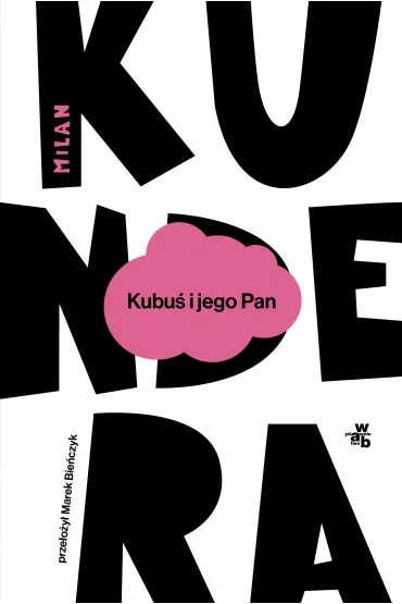 Kubu� i jego Pan. Ho�d w trzech aktach dla Denisa Diderota - Milan Kundera