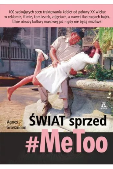 wiat sprzed #MeToo - Agns Grossmann