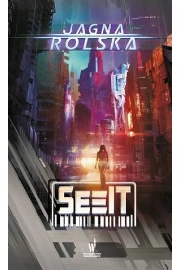 SeeIT. Reset 2117. Tom 1 - Jagna Rolska