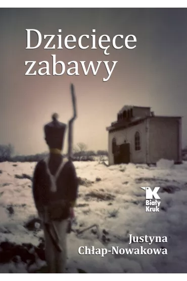 Dzieci�ce zabawy - Justyna Ch�ap-Nowakowa
