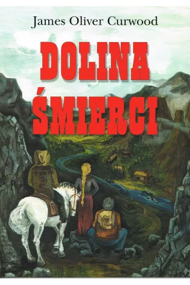 Dolina �mierci - James Oliver Curwood