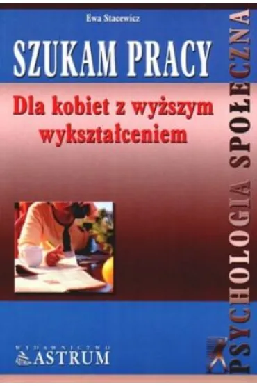 Szukam pracy dla kobiet z wy�szym wykszta�ceniem - Ewa Stacewicz