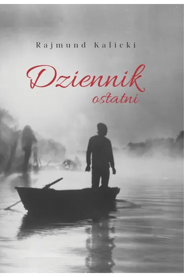 eBook Dziennik ostatni mobi epub - Rajmund Kalicki