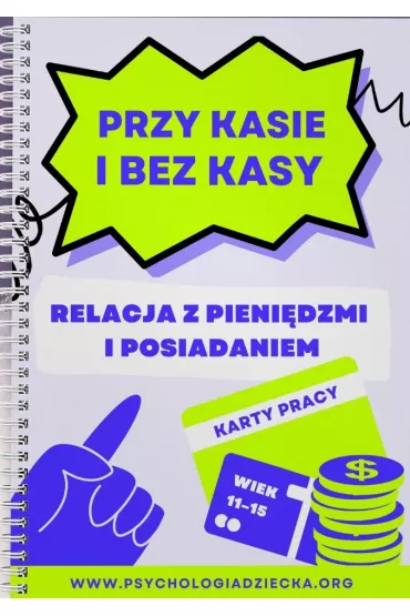Przy kasie i bez kasy. Relacja z pieni�dzmi i posiadaniem - Angelika Szel�gowska-Mironiuk