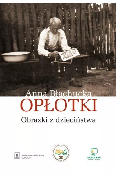 Op�otki. Obrazki z dzieci�stwa - Anna B�achucka