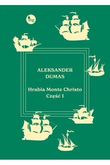 Hrabia Monte Christo. Tom 1 - Aleksander Dumas