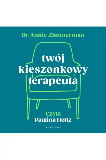 Audiobook Twj kieszonkowy terapeuta. Uwolnij si od schematw i zmie swoje ycie mp3 - Annie Zimmerman