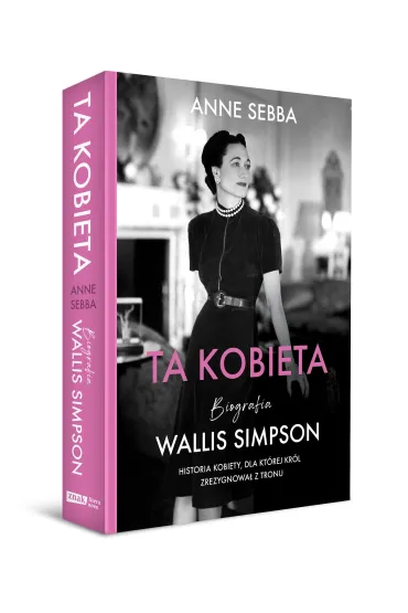 Ta kobieta. Biografia Wallis Simpson - Anne Sebba
