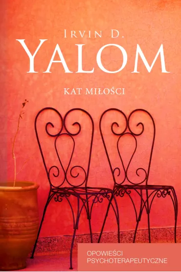 Kat mi�o�ci. Opowie�ci psychoterapeutyczne - Irvin D. Yalom