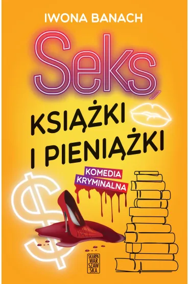 Seks, ksi��ki i pieni��ki - Iwona Banach