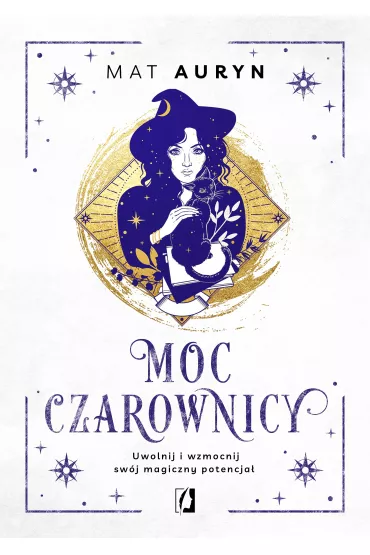 eBook Moc czarownicy. Uwolnij i wzmocnij sw�j magiczny potencja� mobi epub - Mat Auryn
