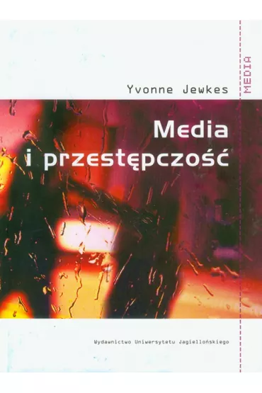 Media i przest�pczo�� - Yvonne Jewkes