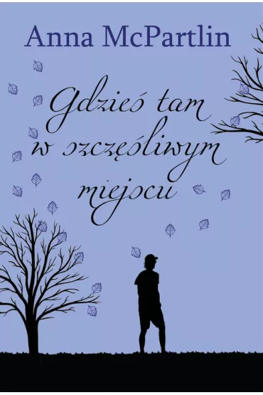 Gdzie� tam w szcz�liwym miejscu - Anna McPartlin