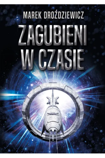 Zagubieni w czasie - Marek Dro�dziewicz