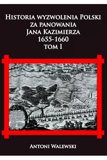 Historia wyzwolenia Polski za panowania ... Antoni Walewski książka ...
