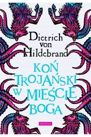 Ko� troja�ski w mie�cie Boga w.3 - Dietrich von Hildebrand