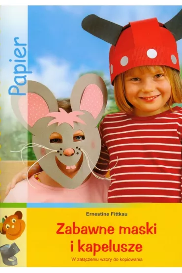 Zabawne maski i kapelusze - Ernestine Fittkau