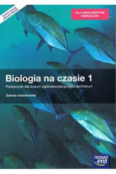 Biologia na czasie 1. Podr�cznik dla liceum og�lnokszta�c�cego i technikum. Zakres rozszerzony. Szko�y ponadgimnazjalne - Ewa Jastrz�bska, Ewa Py�ka-Gutowska, Marek Guzik, Ryszard Kozik, W�adys�aw Zamachowski, Renata Matuszewska
