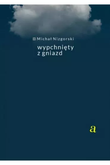 Wypchni�ty z gniazda - Micha�  Nizgorski