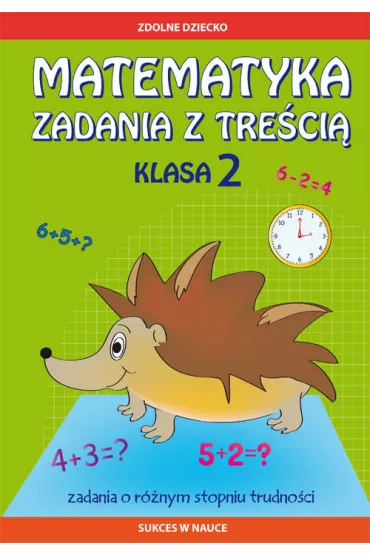 Matematyka. Zadania z tre�ci�. Klasa 2 - Ewa Buczkowska