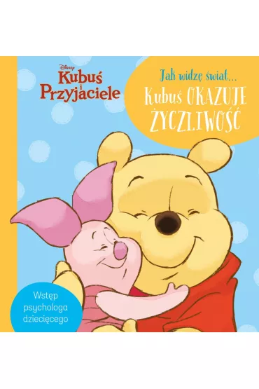 Jak widz� �wiat... Kubu� okazuje �yczliwo��. Disney Kubu� i Przyjaciele