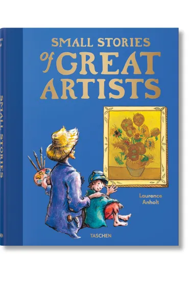 Small Stories of Great Artists wer. angielska - Laurence Anholt