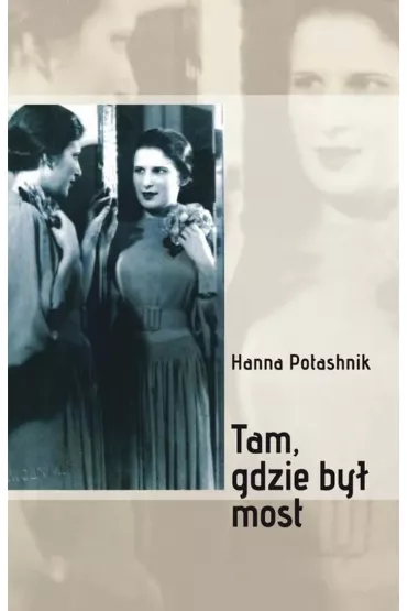 Tam gdzie by� most - Hanna Potashnik