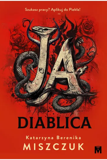 Ja, diablica. Wiktoria Biankowska. Tom 1 - Katarzyna Berenika Miszczuk